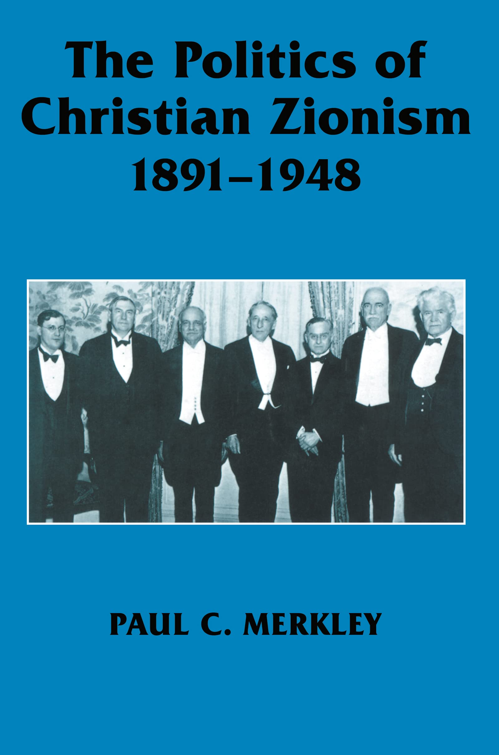 The Politics of Christian Zionism 1891-1948
