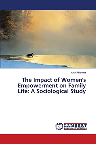 The Impact of Women's Empowerment on Family Life: A Sociological Study