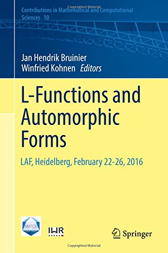 L-Functions and Automorphic Forms: LAF, Heidelberg, February 22-26, 2016 (Contributions in Mathematical and Computational Sciences, Band 12)
