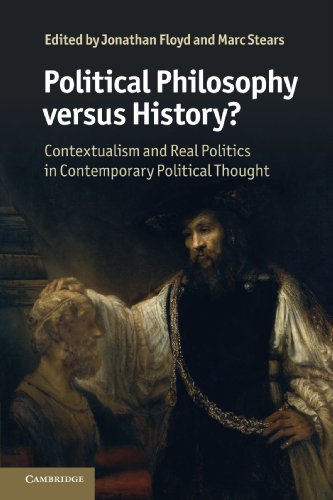 Political Philosophy versus History?: Contextualism And Real Politics In Contemporary Political Thought