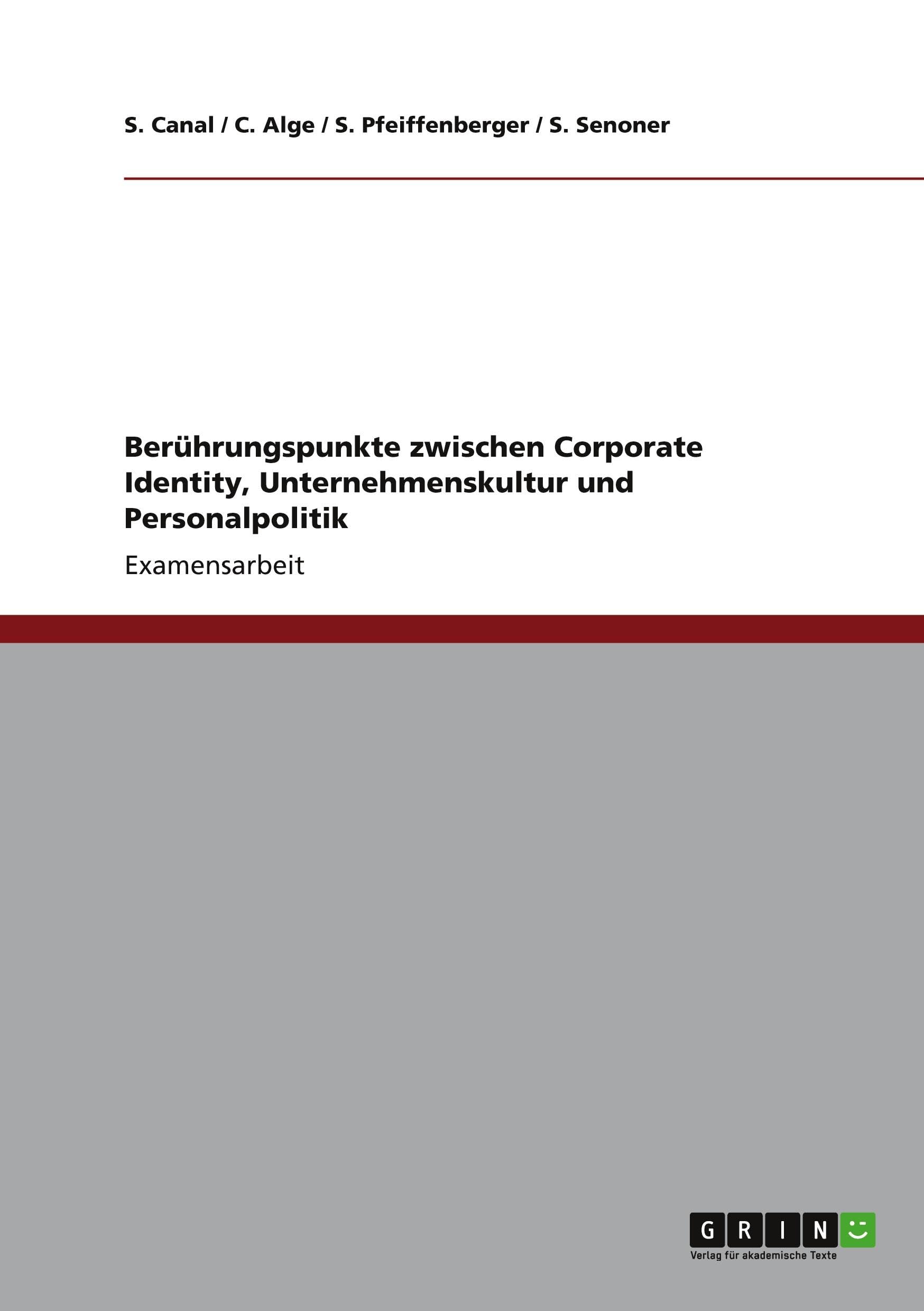 Berührungspunkte zwischen Corporate Identity, Unternehmenskultur und Personalpolitik