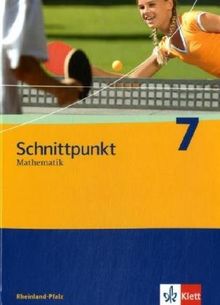 Schnittpunkt Mathematik - Ausgabe für Rheinland-Pfalz. Neubearbeitung: Schnittpunkt 7. Schülerbuch. Rheinland-Pfalz: Mathematik für Realschulen