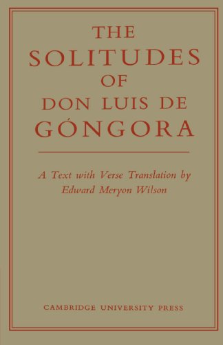 The Solitudes of Don Luis De Gongora: A Text with Verse Translation