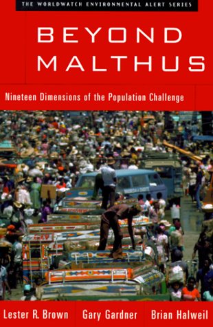 Brown, Lester Russell Beyond Malthus, Nineteen Dimensions Of The Population Challenge (Worldwatch Environmental Alert)