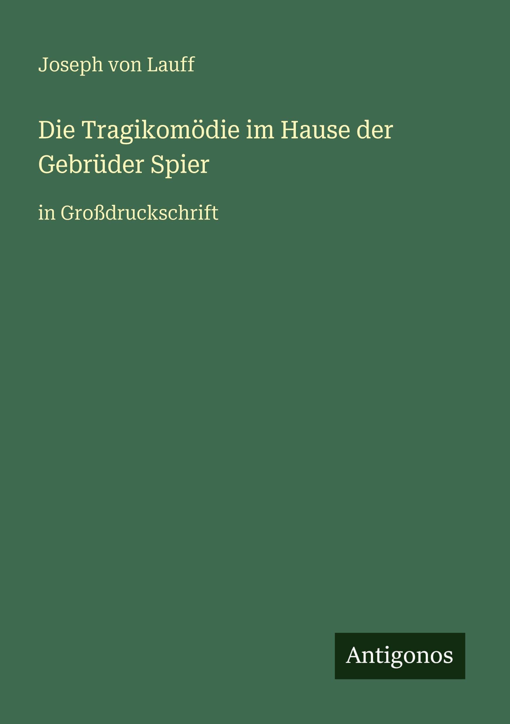 Die Tragikomödie im Hause der Gebrüder Spier: in Großdruckschrift