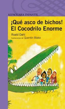 ¡Qué asco de bichos! Y el cocodrilo enorme (Proxima Parada 8 Años)