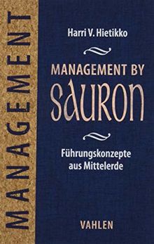 Management by Sauron: Führungskonzepte aus Mittelerde