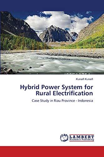 Hybrid Power System for Rural Electrification: Case Study in Riau Province - Indonesia