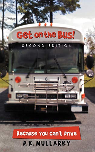 Get on the Bus!: Because You Can't Drive