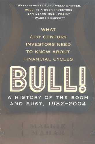 Bull!: A History of the Boom and Bust, 1982-2004