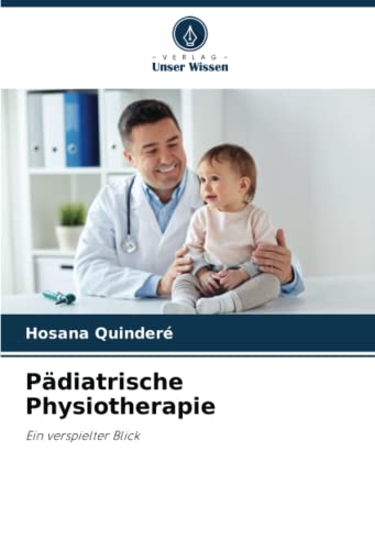 Pädiatrische Physiotherapie: Ein verspielter Blick