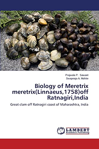 Biology of Meretrix meretrix(Linnaeus,1758)off Ratnagiri,India: Great clam off Ratnagiri coast of Maharashtra, India
