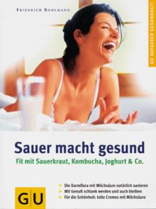 Sauer macht gesund. Fit mit Sauerkraut, Kombucha, Joghurt und Co