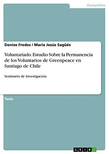 Voluntariado. Estudio Sobre la Permanencia de los Voluntarios de Greenpeace en Santiago de Chile: Seminario de Investigación