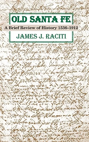 Old Santa Fe: A Brief Review of History 1536-1912