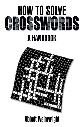 How to Solve Crosswords: A Handbook