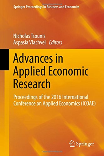 Advances in Applied Economic Research: Proceedings of the 2016 International Conference on Applied Economics (ICOAE) (Springer Proceedings in Business and Economics)