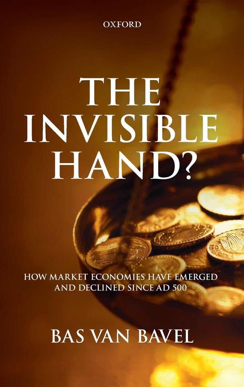INVISIBLE HAND? C: How Market Economies Have Emerged and Declined Since AD 500