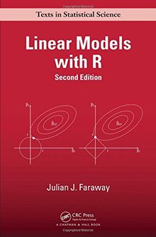 Linear Models with R (Chapman & Hall/CRC Texts in Statistical Science)