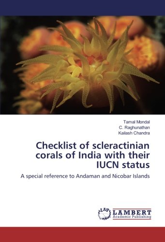 Checklist of scleractinian corals of India with their IUCN status: A special reference to Andaman and Nicobar Islands