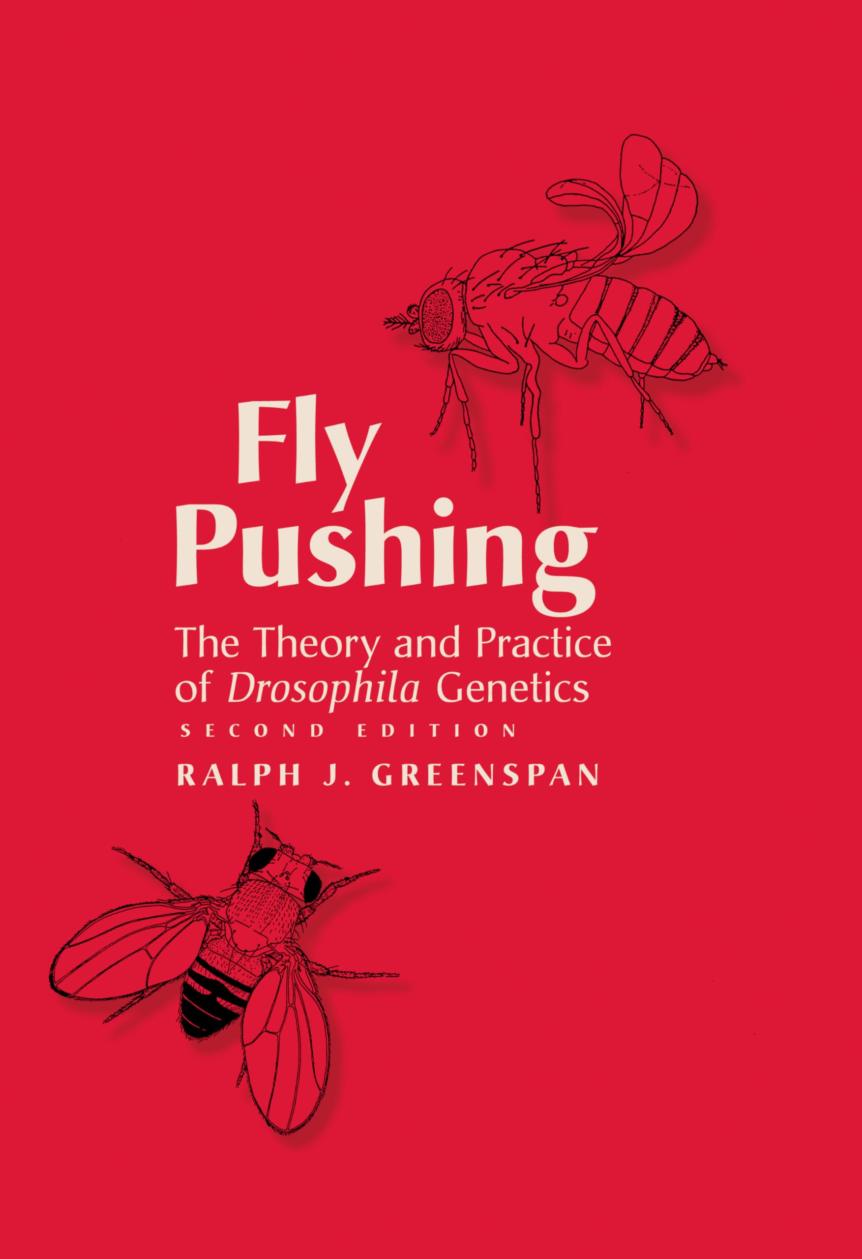 Fly Pushing 2nd Edition: The Theory and Practice of Drosophila Genetics