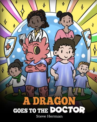 A Dragon Goes to the Doctor: A Story About Doctor Visits (My Dragon Books, Band 52)