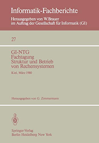 Gi-Ntg Fachtagung Struktur und Betrieb von Rechensystemen: Kiel, 19.–21. März 1980 (Informatik-Fachberichte, 27, Band 27)