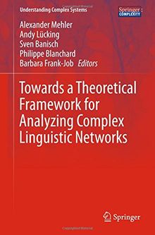 Towards a Theoretical Framework for Analyzing Complex Linguistic Networks (Understanding Complex Systems)