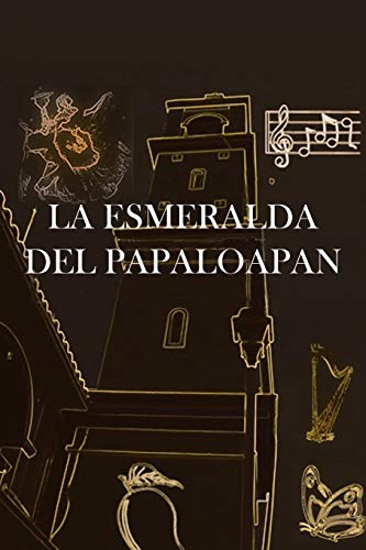 La Esmeralda del Papaloapan
