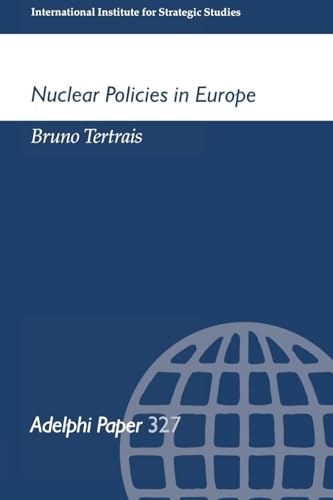 Nuclear Politics in Europe (Adelphi Papers, 327, Band 327)