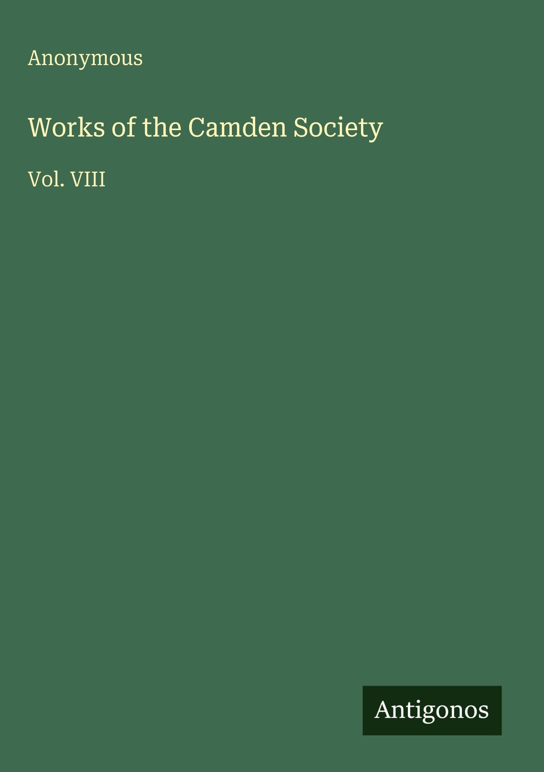 Works of the Camden Society: Vol. VIII