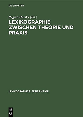 Lexikographie zwischen Theorie und Praxis: Das deutsch-ungarische Wörterbuchprojekt (Lexicographica. Series Maior, Band 71)