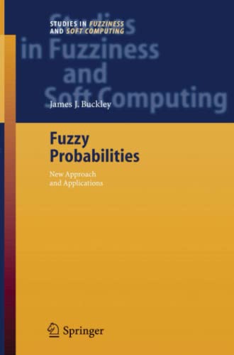 Fuzzy Probabilities: New Approach and Applications (Studies in Fuzziness and Soft Computing, Band 115)