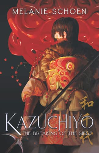 KAZUCHIYO: The Breaking of the Siege