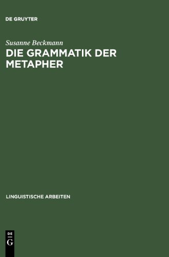 Die Grammatik der Metapher (Linguistische Arbeiten)