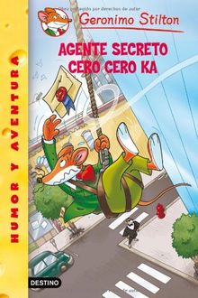 Agente secreto Cero Cero Ka (Geronimo Stilton, Band 1)