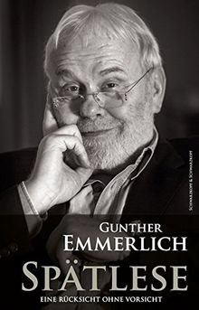 Gunther Emmerlich - Spätlese: Eine Rücksicht ohne Vorsicht