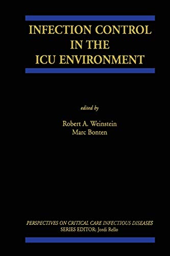 Infection Control in the ICU Environment (Perspectives on Critical Care Infectious Diseases, 5, Band 5)