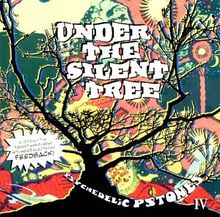 Psychedelic Pstones IV: Under the Silent Tree