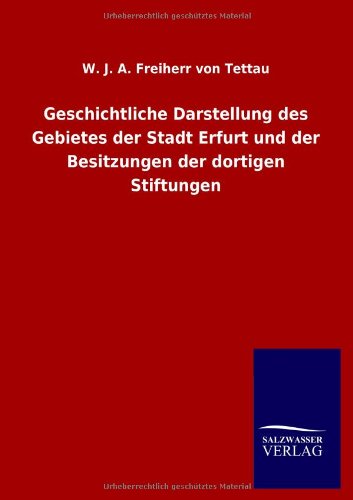 Geschichtliche Darstellung des Gebietes der Stadt Erfurt und der Besitzungen der dortigen Stiftungen