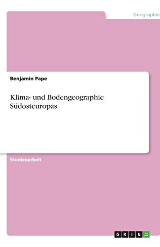 Klima- und Bodengeographie Südosteuropas