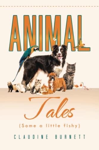 Animal Tales (some a little fishy)