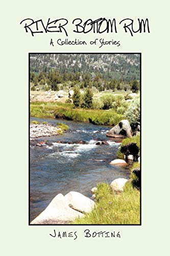 River Bottom Rum: A Collection of Stories