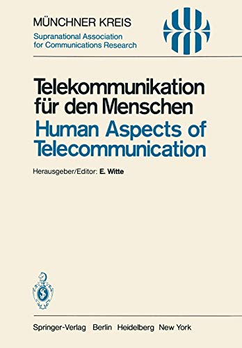 Telekommunikation für den Menschen / Human Aspects of Telecommunication: Individuelle und gesellschaftliche Wirkungen / Individual and Social Consequences (Telecommunications, 3, Band 3)