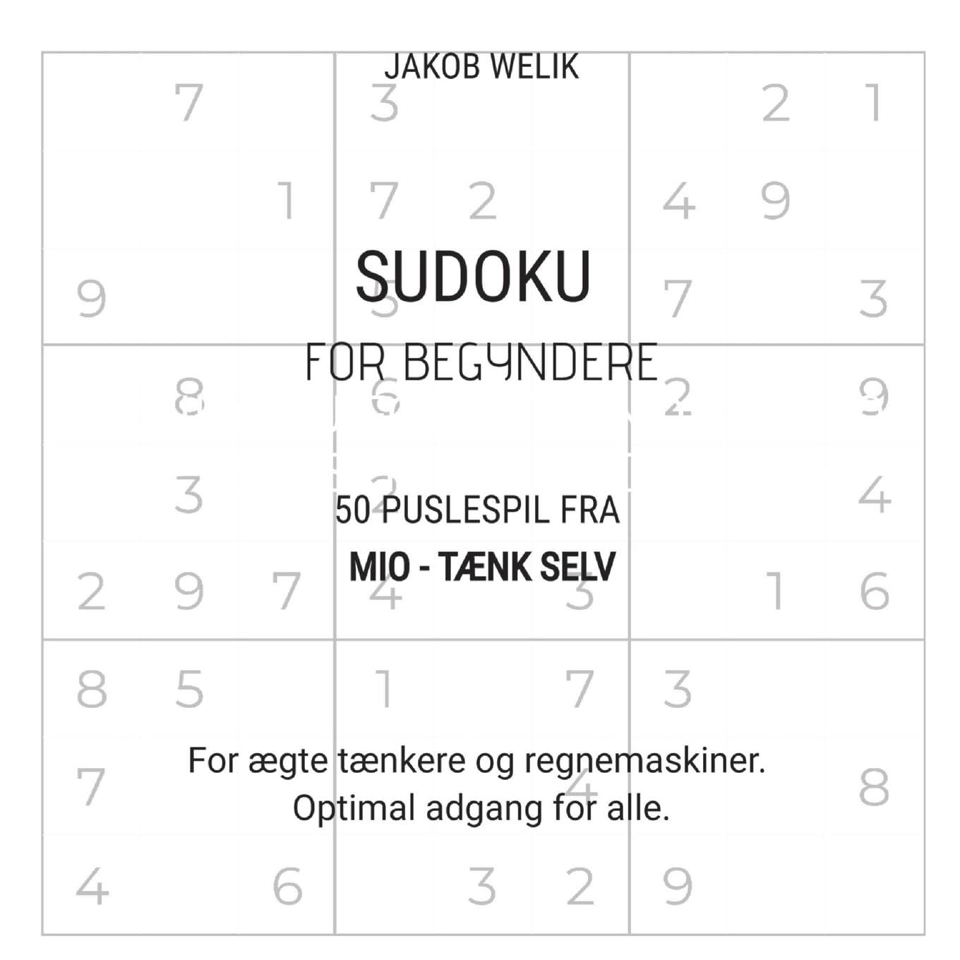 Sudoku for begyndere - 50 puslespil fra Mio - tænk selv: For ægte tænkere og regnemaskiner. Optimal adgang for alle.
