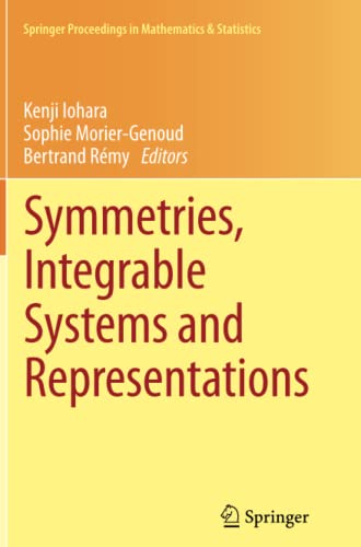 Symmetries, Integrable Systems and Representations (Springer Proceedings in Mathematics & Statistics, Band 40)