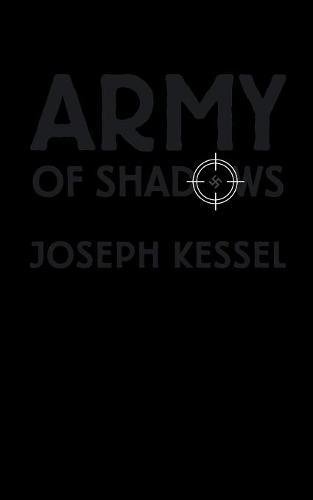 Joseph Kessel Army Of Shadows
