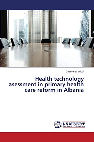 Health technology asessment in primary health care reform in Albania