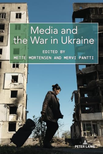 Media and the War in Ukraine: DE (Global Crises and the Media, Band 29)