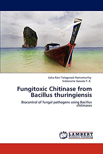 Fungitoxic Chitinase from Bacillus thuringiensis: Biocontrol of fungal pathogens using Bacillus chitinases